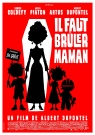 Il faut brûler Maman - Affiche